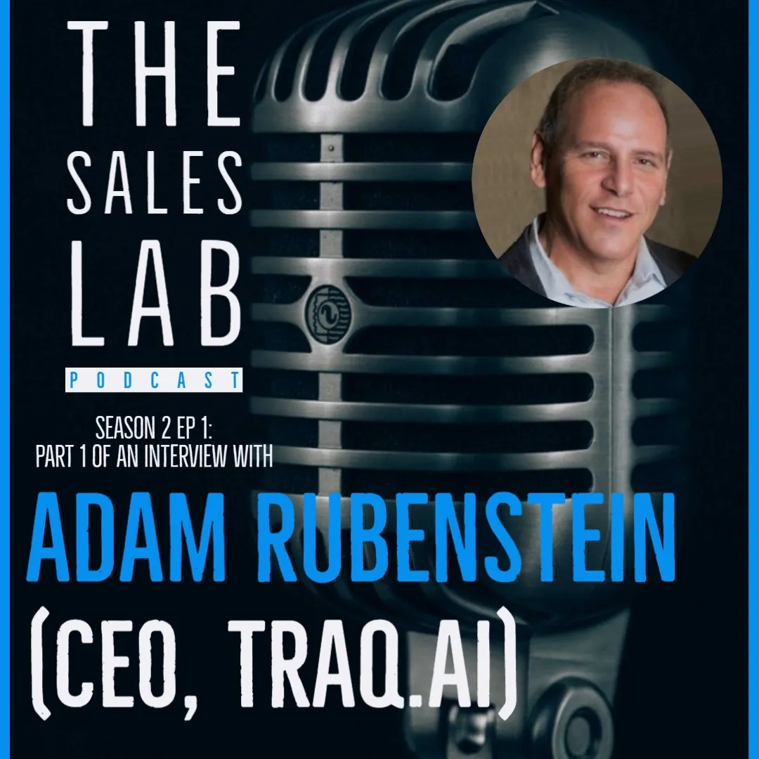 TRAQ CEO Interviewed on 'The Sales Lab' Podcast Part 3